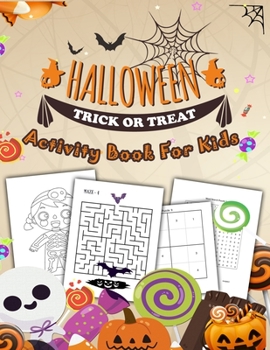 Halloween - Trick or Treat Activity Book For Kids: Spooky & Fun Happy Halloween Activity workbook Game For Learning, Coloring, Mazes, Word Search, Sudoku ...