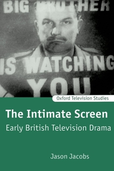 Hardcover The Intimate Screen: Early British Television Drama Book