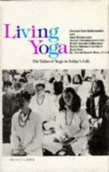 Hardcover Living Yoga: The Value of Yoga in Today's Life Book