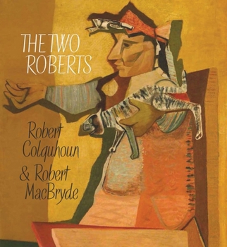 Paperback Two Roberts: Robert Colquhoun and Robert Macbryde Book