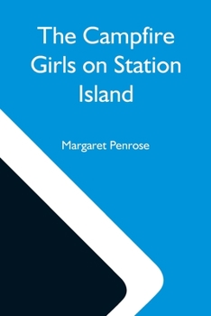 Paperback The Campfire Girls On Station Island; Or, The Wireless From The Steam Yacht Book