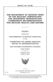 The Department of Defense Views on the Military Compensation and Retirement Modernization Commission's Recommendations for Military Health Care Reform