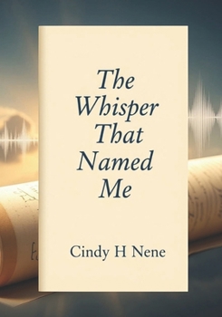 Paperback The Whisper That Named Me: When Heaven Calls You Book