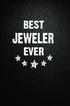 Best Jeweler Ever: 6"x9" Inch- 100 Pages Blank Lined Journal Notebook Appreciation Gift. Paperback. Birthday or Christmas Gift For Jeweler.100 Pages ... Writing Daily Routine, Journal and Hand Note