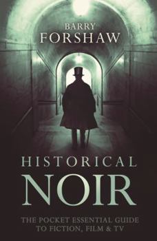 Paperback Historical Noir: The Pocket Essential Guide to Fiction, Film & TV Book