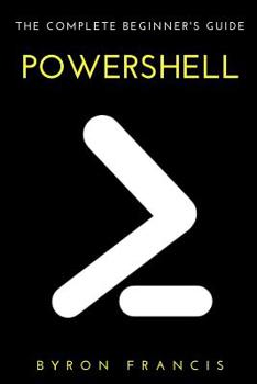 Paperback Powershell: The Complete Beginner's Guide Book