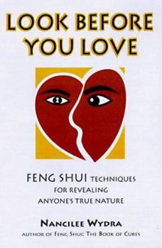 Hardcover Look Before You Love: Feng Shui Techniques for Revealing Anyone's True Nature Book
