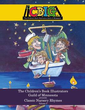 Paperback The Children's Book Illustrators Guild of Minnesota presents Classic Nursery Rhymes Volume 3 Book