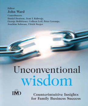 Paperback Unconventional Wisdom: Counterintuitive Insights for Family Business Success Book