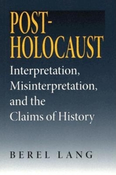 Paperback Post-Holocaust: Interpretation, Misinterpretation, and the Claims of History Book
