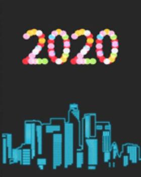 2020: January 1st - December 31st 2020 | Weekly and Monthly Planner | Organizer Schedule Journal for 2020 | Los Angeles LA Skyline Neon Lights (Skyline Series)
