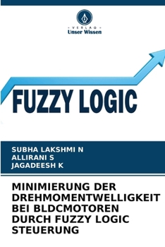 Minimierung Der Drehmomentwelligkeit Bei Bldcmotoren Durch Fuzzy Logic Steuerung (German Edition)