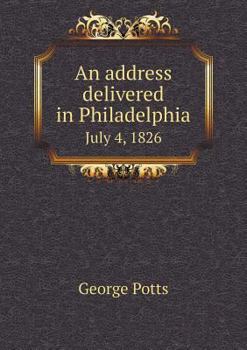 Paperback An address delivered in Philadelphia July 4, 1826 Book