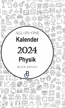 Hardcover All-In-One Kalender Physik: Black Edition Geschenkidee für Physiker 2024 [German] Book