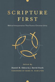 Paperback Scripture First: Biblical Interpretation That Fosters Christian Unity Book