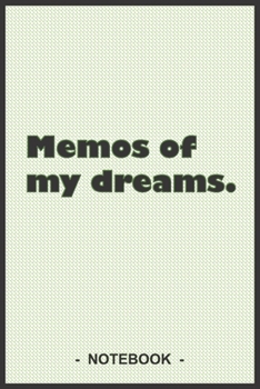 Paperback Memos of my dreams - To draw and note down your dreams memories, emotions and interpretations: 6"x9" notebook with 110 blank lined pages Book