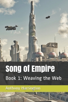 Paperback Song of Empire: Book 1: Weaving the Web Book