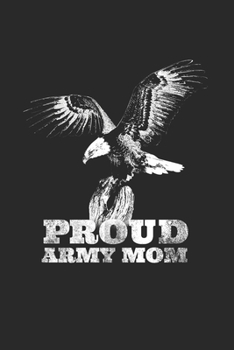 Proud Army Mom for Women - Patriotic Army: (6x9 Journal): College Ruled Lined Writing Notebook, 120 Pages