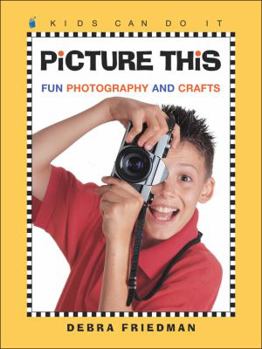 Paperback Picture This: Fun Photography and Crafts Book