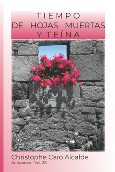 Paperback Tiempo de Hojas Muertas. Y Teína: ANTIPOESÍA Vol.28 [Spanish] Book