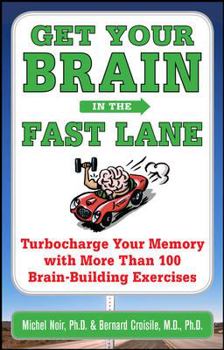 Paperback Get Your Brain in the Fast Lane: Turbocharge Your Memory with More Than 100 Brain-Building Exercises Book