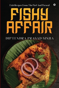 Paperback Fishy Affair: Fish Recipes From The Past And Present Book
