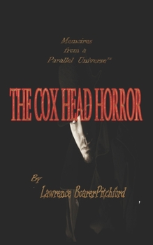 Paperback The Cox Head Horror: Mémoirs from a Parallel Universe Book