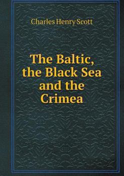 Paperback The Baltic, the Black Sea and the Crimea Book