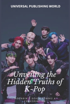 Paperback Unveiling the Hidden Truths of K-Pop: Moonbin's Death Sparks a Conversation Book