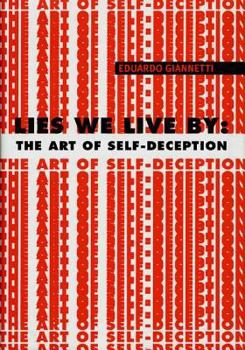 Hardcover Lies We Live by: The Art of Self-Deception Book