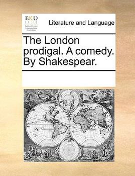 Paperback The London Prodigal. a Comedy. by Shakespear. Book