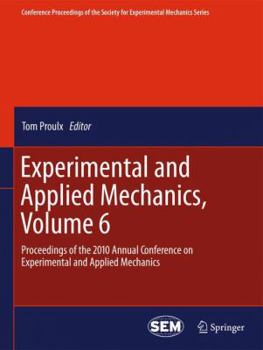 Paperback Experimental and Applied Mechanics, Volume 6: Proceedings of the 2010 Annual Conference on Experimental and Applied Mechanics Book