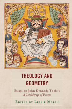 Hardcover Theology and Geometry: Essays on John Kennedy Toole's A Confederacy of Dunces Book