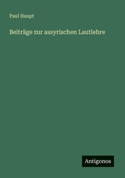 Beiträge zur assyrischen Lautlehre (German Edition)