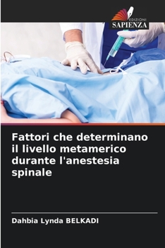 Paperback Fattori che determinano il livello metamerico durante l'anestesia spinale [Italian] Book