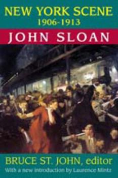 New York Scene: 1906-1913 John Sloan