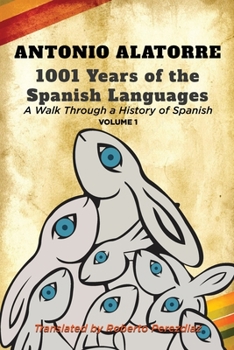 Paperback 1001 Years of the Spanish Language: Walk along a History of Spanish: Volume 1 Book