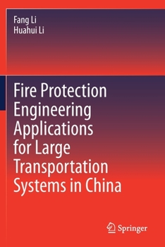 Paperback Fire Protection Engineering Applications for Large Transportation Systems in China Book