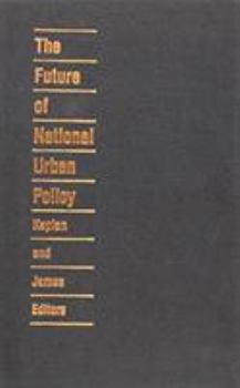 The Future of National Urban Policy - Book  of the Duke Press Policy Studies