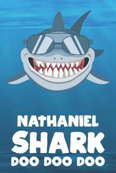 Paperback Nathaniel - Shark Doo Doo Doo: Blank Ruled Personalized & Customized Name Shark Notebook Journal for Boys & Men. Funny Sharks Desk Accessories Item f Book