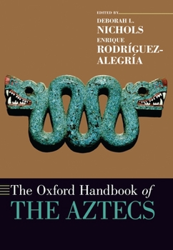 Paperback The Oxford Handbook of the Aztecs Book