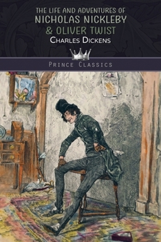 The Life and Adventures of Nicholas Nickleby & Oliver Twist