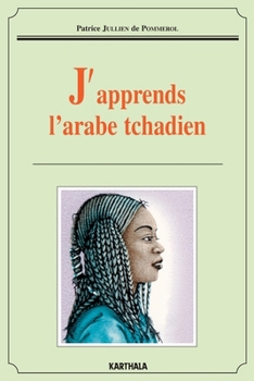 Paperback J'apprends l'arabe tchadien [French] Book