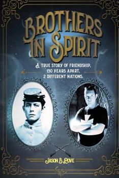 Brothers in Spirit : A True Story of Friendship, 150 Years Apart, 2 Different Nations