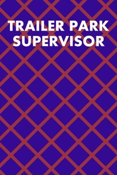 Paperback Trailer Park Supervisor: College Ruled Notebook 6"x9" 120 Pages Book