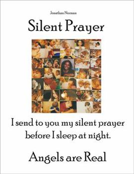 Paperback Silent Prayer: I send to you my silent prayer before I sleep at night. Angels are Real Book