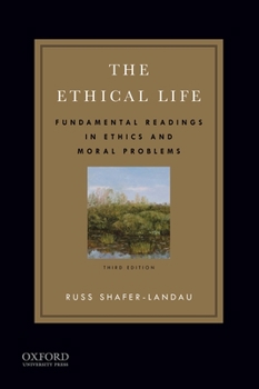 Paperback The Ethical Life: Fundamental Readings in Ethics and Moral Problems Book