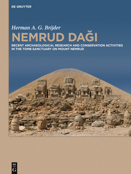 Hardcover Nemrud Dagi: Recent Archaeological Research and Preservation and Restoration Activities in the Tomb Sanctuary on Mount Nemrud Book