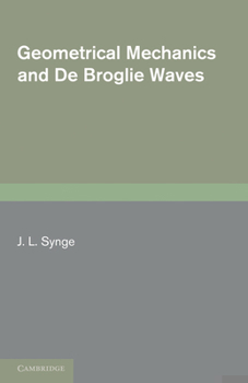 Paperback Geometrical Mechanics and de Broglie Waves Book