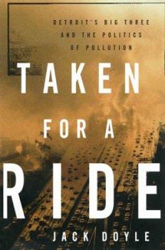 Paperback Taken for a Ride: Detroit's Big Three and the Politics of Air Pollution Book